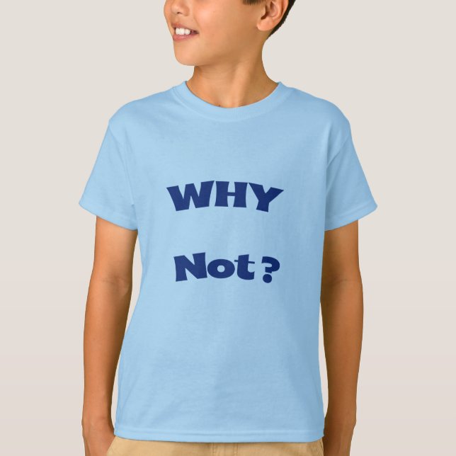 Why Not Kid's Basic T-Shirt (Front)