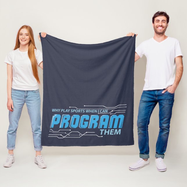 Why Play Sports I Can Program Them Coder Gag Fleece Blanket (In Situ)