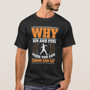 Why Run And Puke Javelin Thrower Track And Field T-Shirt
