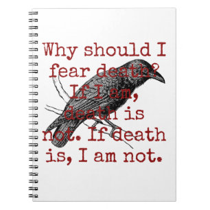 Why Should I Fear Death - Death Quote Notebook