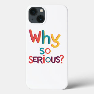 Why So Serious? iPhone 13 Case