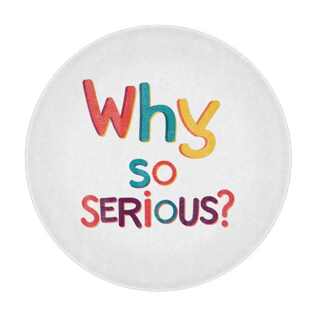 Why So Serious?  Cutting Board (Front)