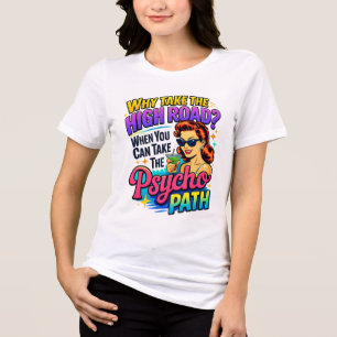 Why Take the High Road When You Can Take the Psych Tri-Blend Shirt