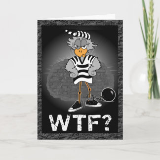 Why the Felony: Jailbird greeting card