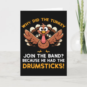 Why Turkey Join Nd Drumstick Thanksgiving Men Kids Card