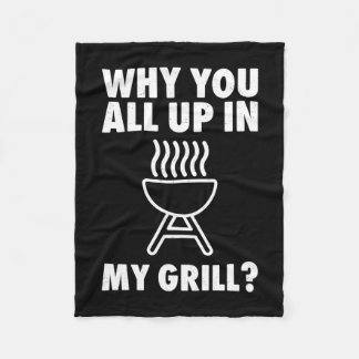 Why up in grill bbq grilling dad men women funny fleece blanket