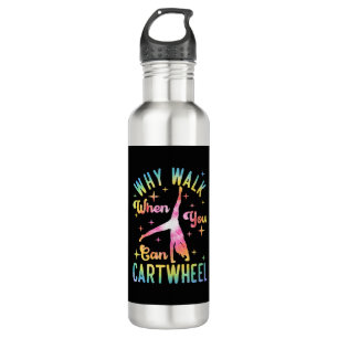 Why Walk When You Can Cartwheel 710 Ml Water Bottle