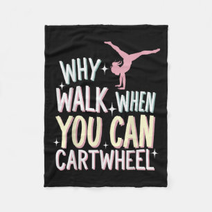 Why Walk When You Can Cartwheel Fleece Blanket