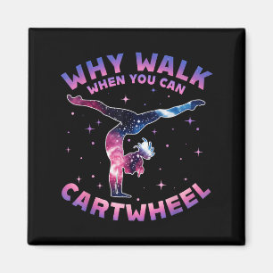 Why Walk When You Can Cartwheel Gymnast Gymnastic Magnet