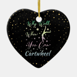 Why Walk When You Can Cartwheel Gymnastics Ceramic Tree Decoration