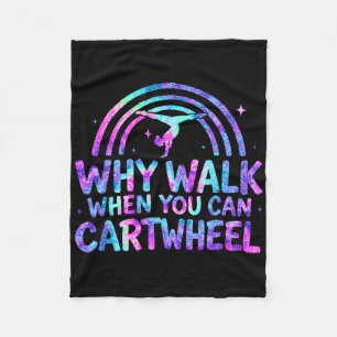 Why Walk When You Can Cartwheel Gymnastics Gymnast Fleece Blanket