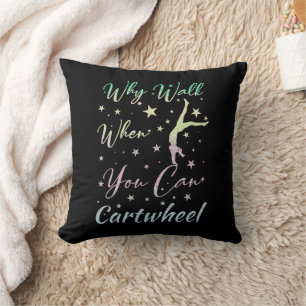 Why Walk When You Can Cartwheel Gymnastics Party Cushion