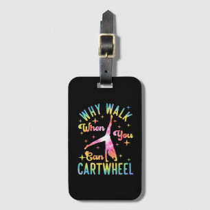Why Walk When You Can Cartwheel Luggage Tag