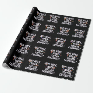 Why Walk When You Can Cartwheel? Perfect for Fun Wrapping Paper