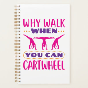 Why Walk When You Can Cartwheel Planner