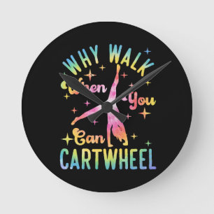 Why Walk When You Can Cartwheel Round Clock