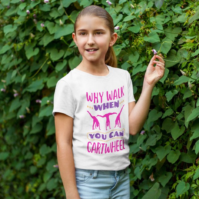 Why Walk When You Can Cartwheel T-Shirt (Creator Uploaded)