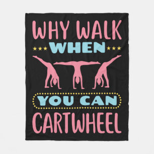 Why Walk When You Can Cartwheel Tumbling Gymnastic Fleece Blanket
