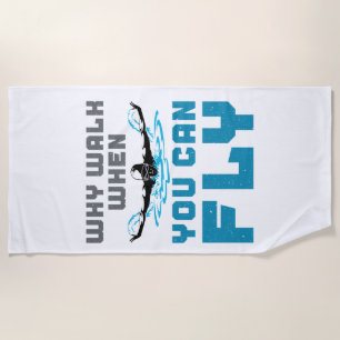 Why Walk When You Can Fly Swimming Butterfly Beach Towel
