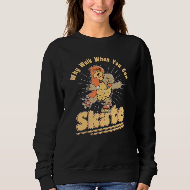 Why Walk When You Can Skate Cute Roller Skate Kids Sweatshirt (Front)