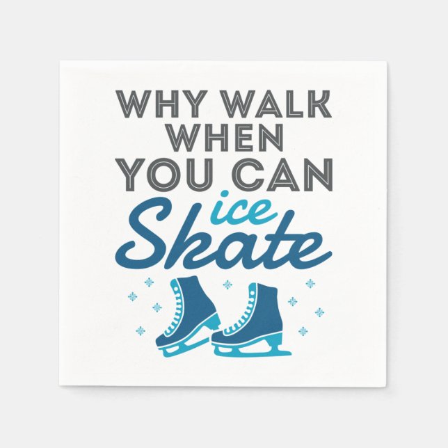 Why Walk When You Can Skate Napkin (Front)