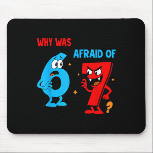 Why Was 6 Afraid Of 7 Funny Six Seven Meme Gen Alp Mouse Pad