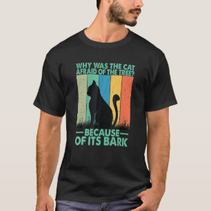 Why Was He Cat Afraid Of He Ree T-Shirt