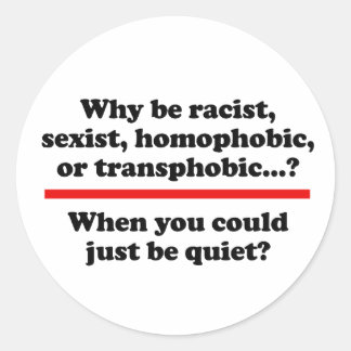 Why when you could just be quiet classic round sticker