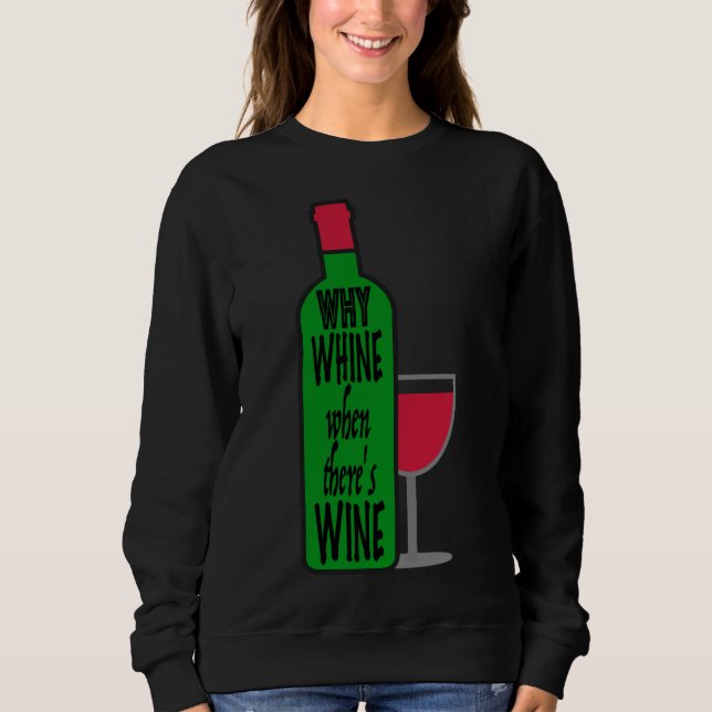 Why Wine Bottle Sweatshirt (Front)