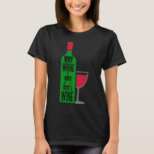 Why Wine Bottle T-Shirt