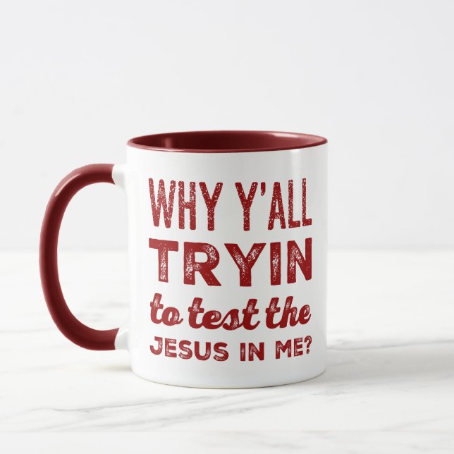 Why Y'all Tryin To Test The Jesus In Me? Coffee Mug (Left)