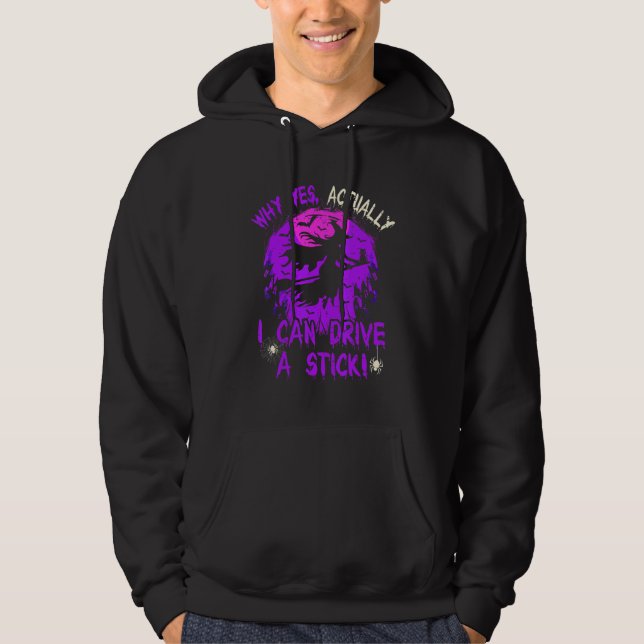 Why Yes Actually I Can Drive A Stick Funny Hallowe Hoodie (Front)