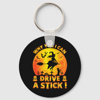 Why Yes Actually I Can Drive A Stick Funny Hallowe Key Ring