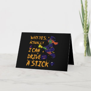 Why Yes Actually I Can Drive A Stick Funny Witch Card