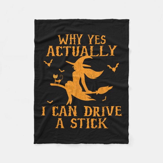 Why Yes Actually I Can Drive A Stick Halloween 202 Fleece Blanket (Front)