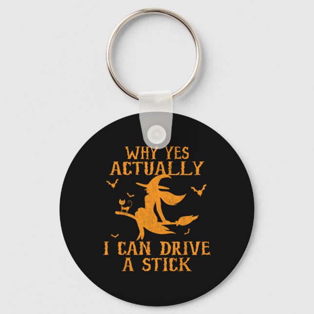 Why Yes Actually I Can Drive A Stick Halloween 202 Key Ring (Front)