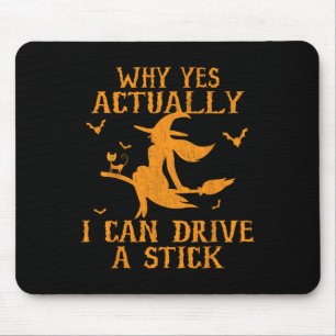 Why Yes Actually I Can Drive A Stick Halloween 202 Mouse Pad