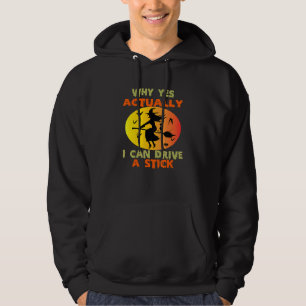 Why Yes Actually I Can Drive A Stick Halloween Hoodie