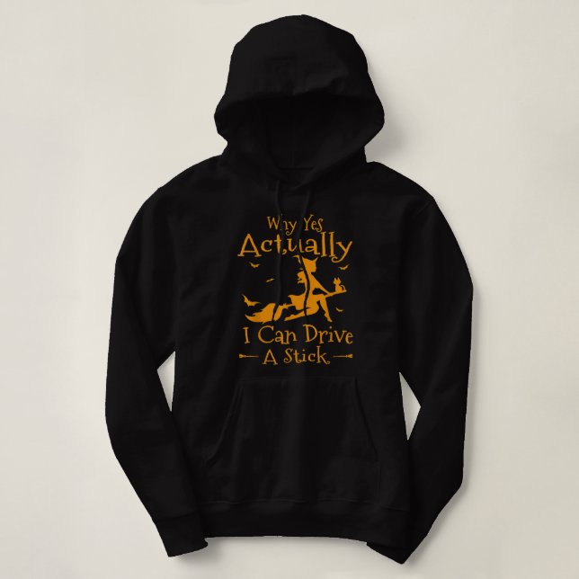 Why Yes Actually I Can Drive A Stick Halloween wit Hoodie (Design Front)