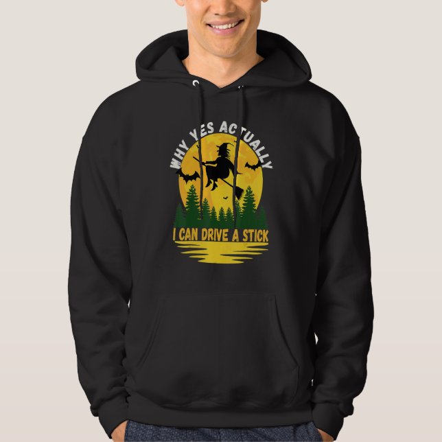 Why Yes Actually I Can Drive a Stick Scary Hallowe Hoodie (Front)
