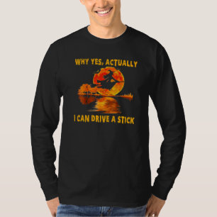 Why Yes Actually I Can Drive A Stick   Witch Costu T-Shirt