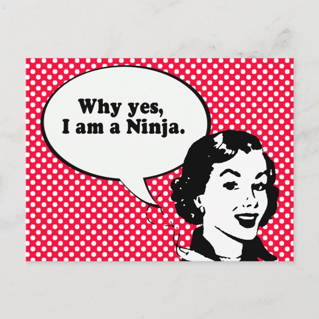 WHY YES, I AM A NINJA. POSTCARD (Front)