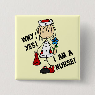 Why Yes I am a Nurse 15 Cm Square Badge