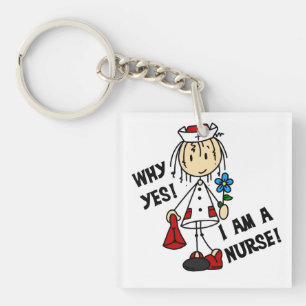 Why Yes I am a Nurse Key Ring