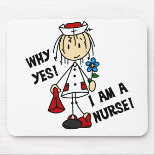 Why Yes I am a Nurse Mouse Pad