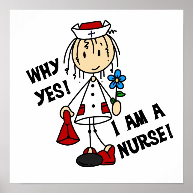 Why Yes I am a Nurse Poster (Front)