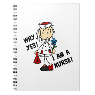 Why Yes I am a Nurse Spiral Notebook