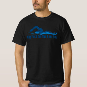 Why Yes I Am The Pool Boy Funny Swimming  Gift T-Shirt