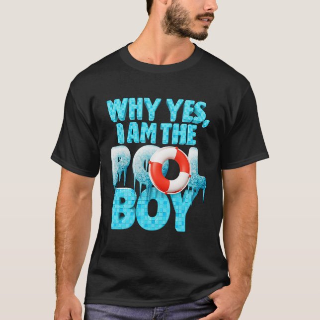 Why Yes I Am The Pool Boy Swimmer Swimming Swim Li T-Shirt (Front)