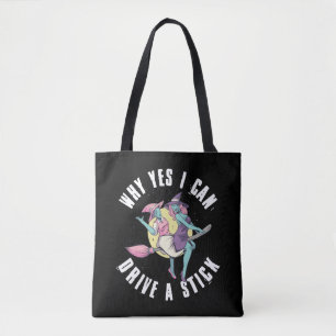 Why Yes I Can Drive A Stick Funny Witch Gift Tote Bag